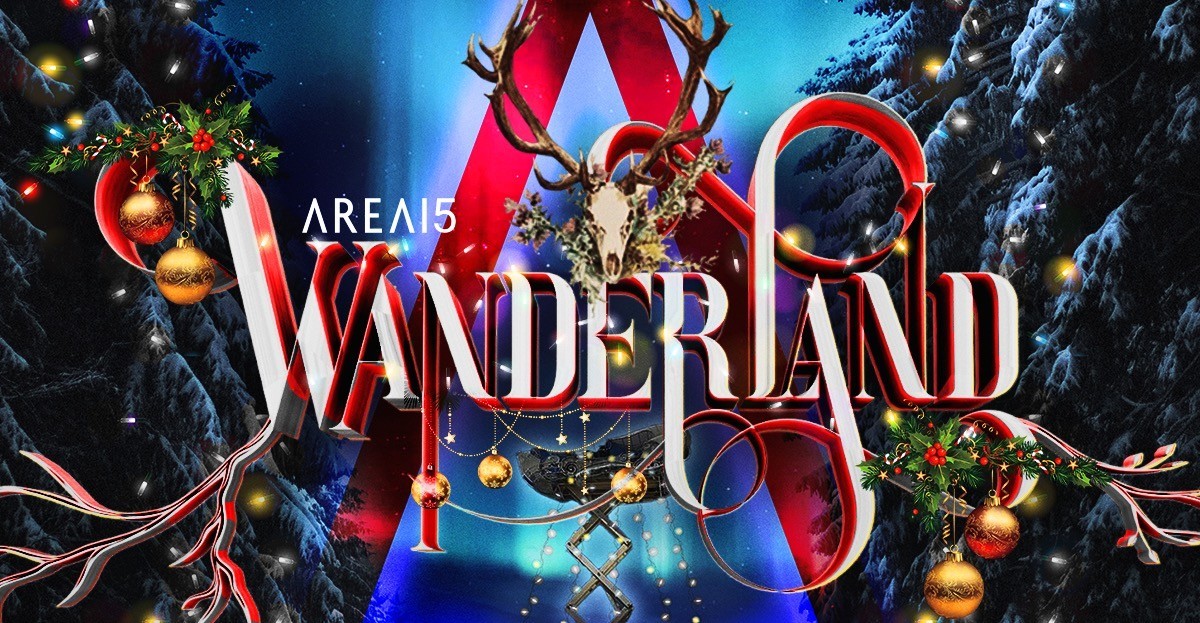 Area 15’s Wanderland